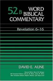 book cover of Revelation 6-16 by David E Aune