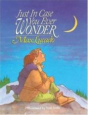 book cover of Just in Case You Ever Wonder by Max Lucado