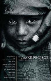 book cover of The aWAKE project : uniting against the African AIDS crisis by Various Contributors