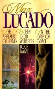 book cover of 3 in 1: In the Grip of Grace by Max Lucado
