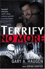 book cover of Terrify No More by Gary A. Haugen