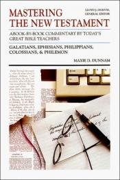 book cover of The Communicator's Commentary: Galatians, Ephesians, Philippians, Colossians, Philemon by Maxie D. Dunnam