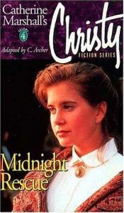 book cover of Christy Series #4: Midnight Rescue by Catherine Marshall