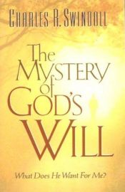 book cover of The Mystery of God's Will by Charles R. Swindoll