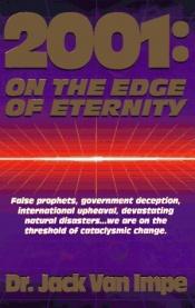 book cover of 2001 : On the Edge of Eternity by Jack Van Impe