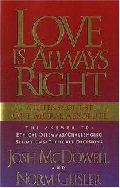 book cover of Love is Always Right by Norman Geisler