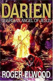 book cover of Darien: Guardian Angel of Jesus by Roger Elwood
