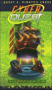 book cover of Pirate's Cross (Cyberquest , No 3) by Sigmund Brouwer