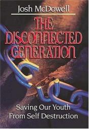 book cover of The Disconnected Generation by Josh McDowell