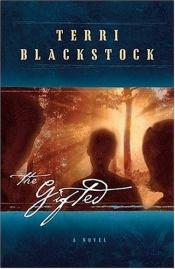 book cover of The Gifted by Terri Blackstock