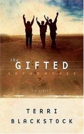 book cover of The Gifted Sophomores by Terri Blackstock
