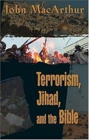 book cover of Terrorism, Jihad, And The Bible by ג'ון מקארתור