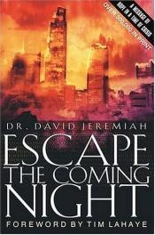 book cover of Escape The Coming Night by David Jeremiah