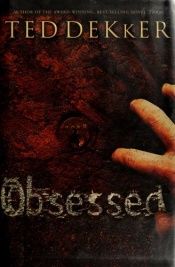 book cover of Obsessed by Ted Dekker