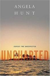 book cover of Uncharted by Angela Elwell Hunt