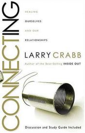 book cover of Connecting: Healing for Ourselves and our Relationships by Lawrence J. Crabb