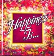 book cover of Happiness Is. . . Hardcover by Jack Countryman