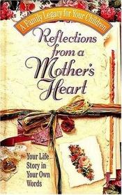 book cover of Reflections From A Mother's Heart by Jack Countryman