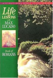 book cover of Life Lessons: Book of Romans (Inspirational Bible Study; Life Lessons with Max Lucado) by Max Lucado