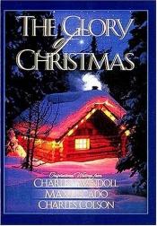 book cover of The Glory of Christmas by Max Lucado