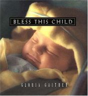 book cover of Bless This Child (J Countryman Books) by Gloria Gaither