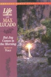 book cover of Joy in the Morning: Studies on Peace (Topical Bible Study) by Max Lucado