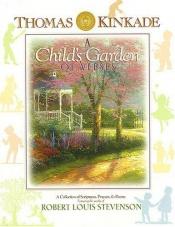 book cover of Thomas Kinkade's A Child's Garden of Verses by Τόμας Κινκέιντ