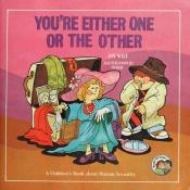 book cover of You're Either One or the Other: A Children's Book about Human Sexuality by Joy Wilt