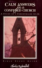 book cover of Calms Answers for a Confused Church: 1 Cor.12-16 by Charles R. Swindoll