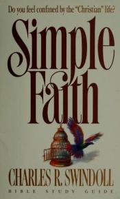 book cover of Simple Faith (Insight for Living Bible Study Guides) by Charles R. Swindoll