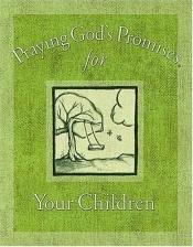 book cover of Praying God's Promises For Your Children by Jack Countryman