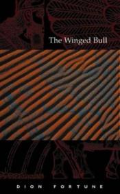 book cover of The Winged Bull by Dion Fortune