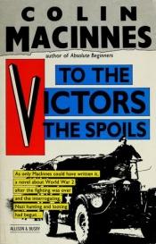 book cover of To the Victors the Spoils by Colin MacInnes