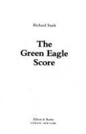 book cover of The green eagle score : a Parker novel by Дональд Уэстлейк