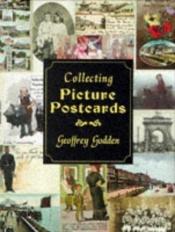 book cover of Collecting Picture Postcards by Geoffrey Godden