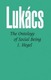 book cover of Hegel's false and his genuine ontology by Gyorgy Lukacs
