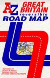 book cover of AZ Great Britain Road Atlas by Geographers' A-Z Map Company