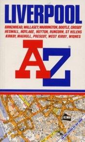 book cover of A. to Z. Street Atlas of Liverpool (A-Z Street Maps & Atlases) by Geographers' A-Z Map Company