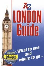 book cover of A-Z Handy Guide and Atlas of London: Includes Underground Map, Cinemas Map, Theatres Map, Places of Interest and Tourist by Geographers' A-Z Map Company