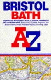 book cover of Bristol Bath A-Z Street Atlas (A-Z Street Atlas) by Geographers' A-Z Map Company