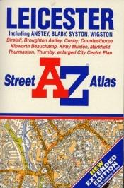 book cover of A. to Z. Street Atlas of Leicester (A-Z Street Atlas) by Geographers' A-Z Map Company
