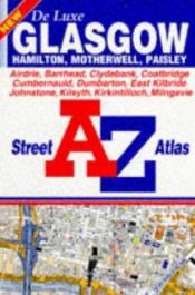 book cover of A. to Z. Glasgow Deluxe Street Atlas (A-Z Street Atlas S.) by Geographers' A-Z Map Company