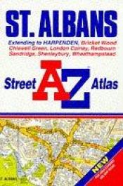 book cover of A-Z Street Atlas of St. Albans (A-Z Street Atlas Series) by Geographers' A-Z Map Company