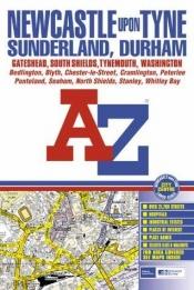 book cover of A-Z Newcastle Upon Tyne Street Atlas by Geographers' A-Z Map Company