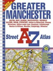 book cover of A-Z Street Atlas of Greater Manchester (A-Z Street Maps & Atlases) by Geographers' A-Z Map Company