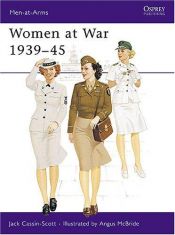 book cover of Women at War 1939-45 (Men-at-Arms) by Jack Cassin-Scott