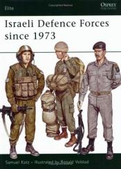 book cover of Israeli Defence Forces since 1973 (Elite #8) by Samuel M. Katz