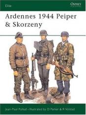 book cover of Osprey Vanguard Elite 011 - Ardennes 1944 Peiper & Skorzeny by Jean-Paul Pallud