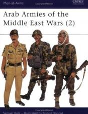 book cover of Arab Armies of the Middle East Wars (Men-at-Arms Series) by Samuel M. Katz