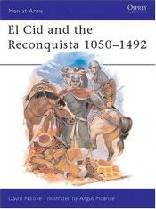 book cover of El Cid and the Reconquista 1050–1492 by David Nicolle